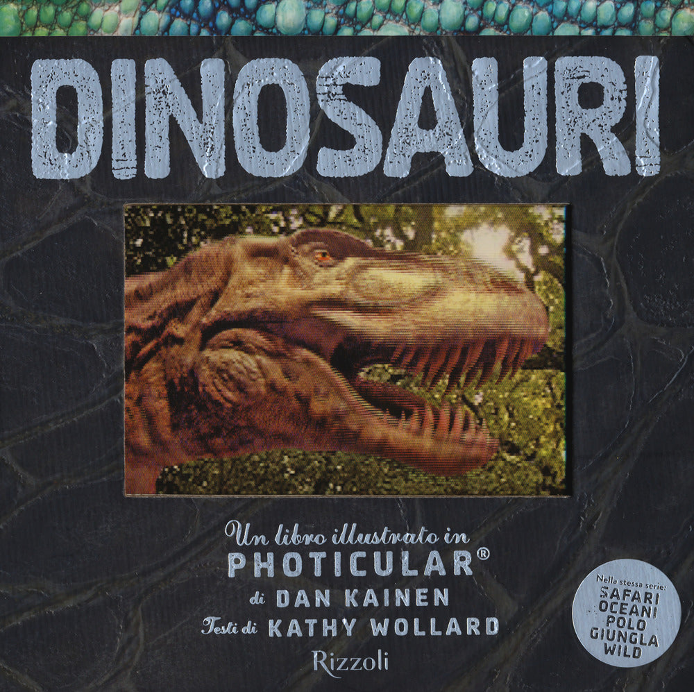 Dinosauri. Un libro illustrato in Photicular®. Ediz. a colori.