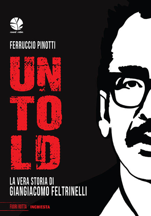 Untold. La vera storia di Giangiacomo Feltrinelli.