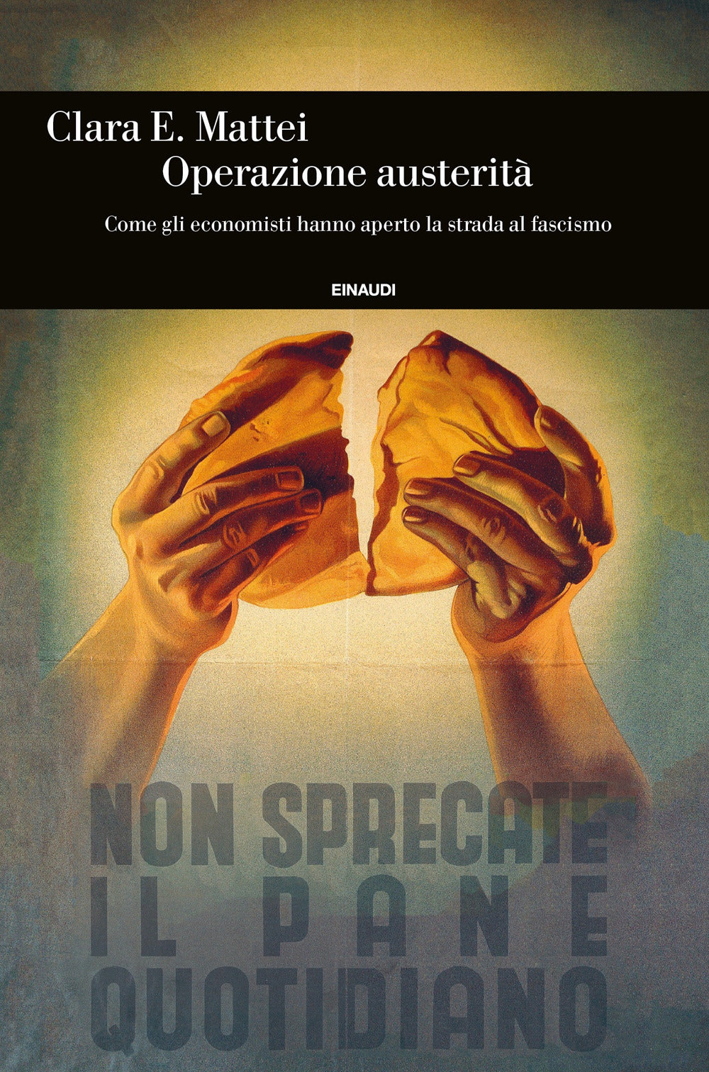 Operazione austerità. Come gli economisti hanno aperto la strada al fascismo.