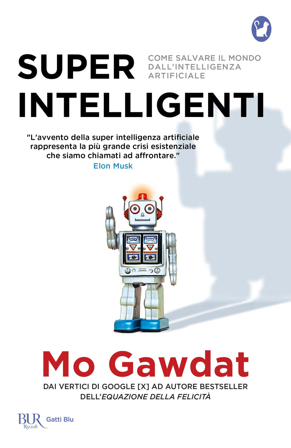 Super intelligenti. Come salvare il mondo dall'intelligenza artificiale.