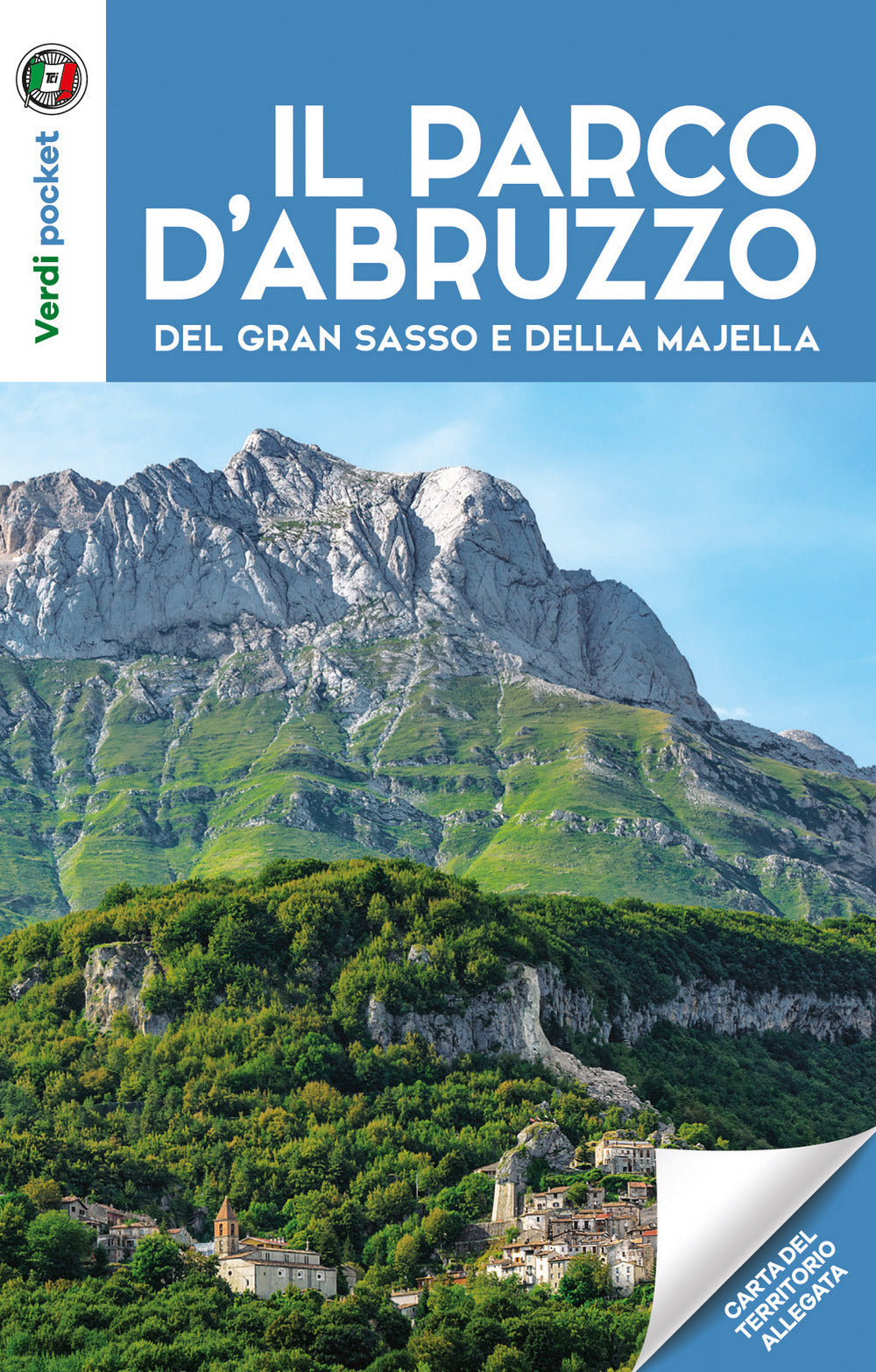 I parchi d'Abruzzo, del Gran Sasso e della Majella. Con Carta geografica ripiegata.