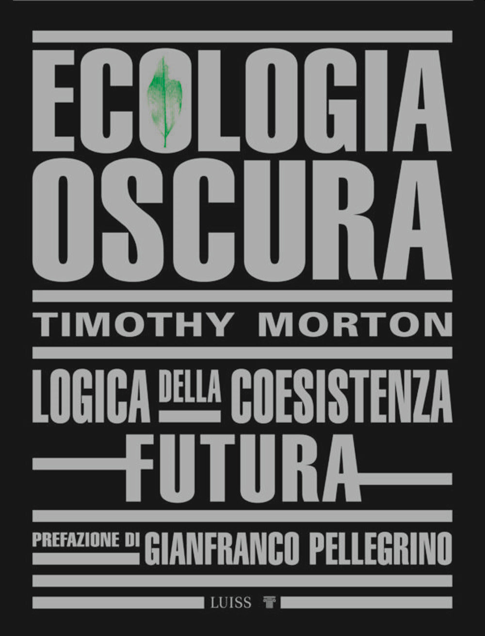 Ecologia oscura. Logica della coesistenza futura. Nuova ediz..