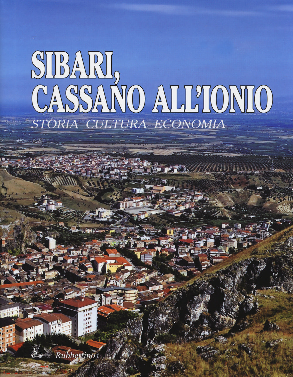 Sibari, Cassano all'Ionio. Storia cultura economia.