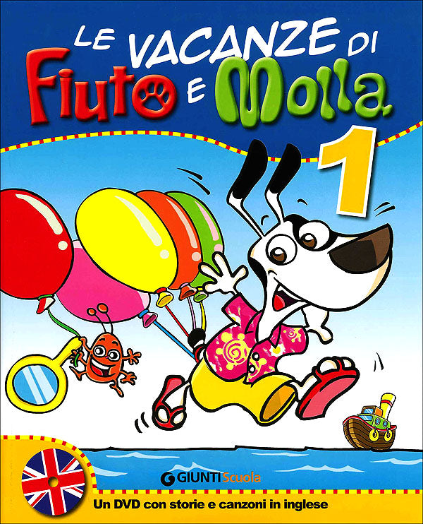 Le vacanze di Fiuto e Molla 1 + Leggo con Fiuto e Molla. Con un DVD con storie e canzoni in inglese da scaricare