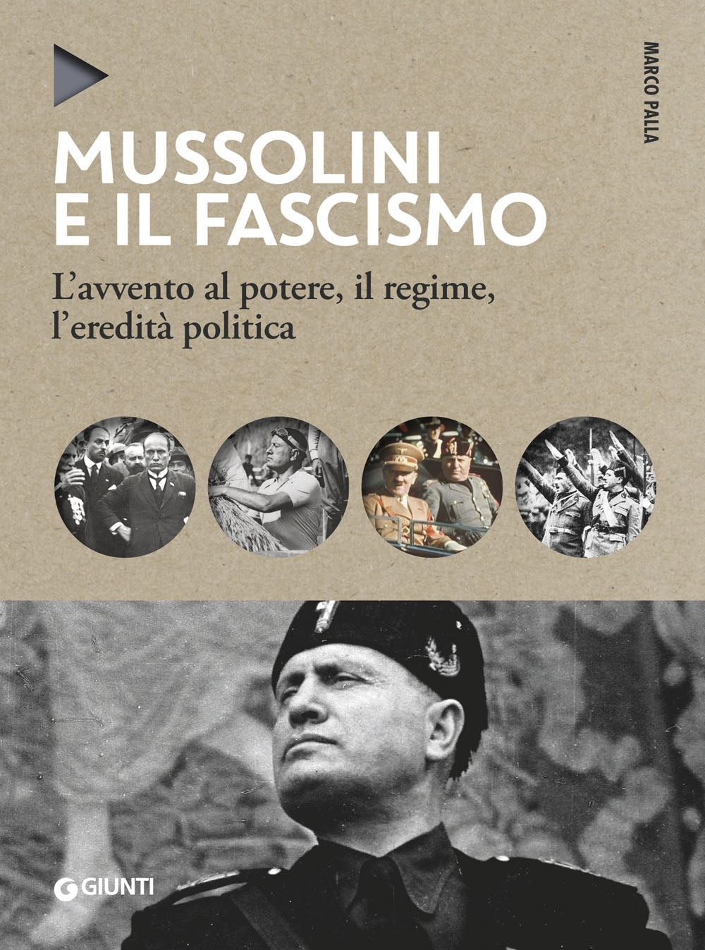 Mussolini e il Fascismo . L'avvento al potere, il regime, l'eredità politica
