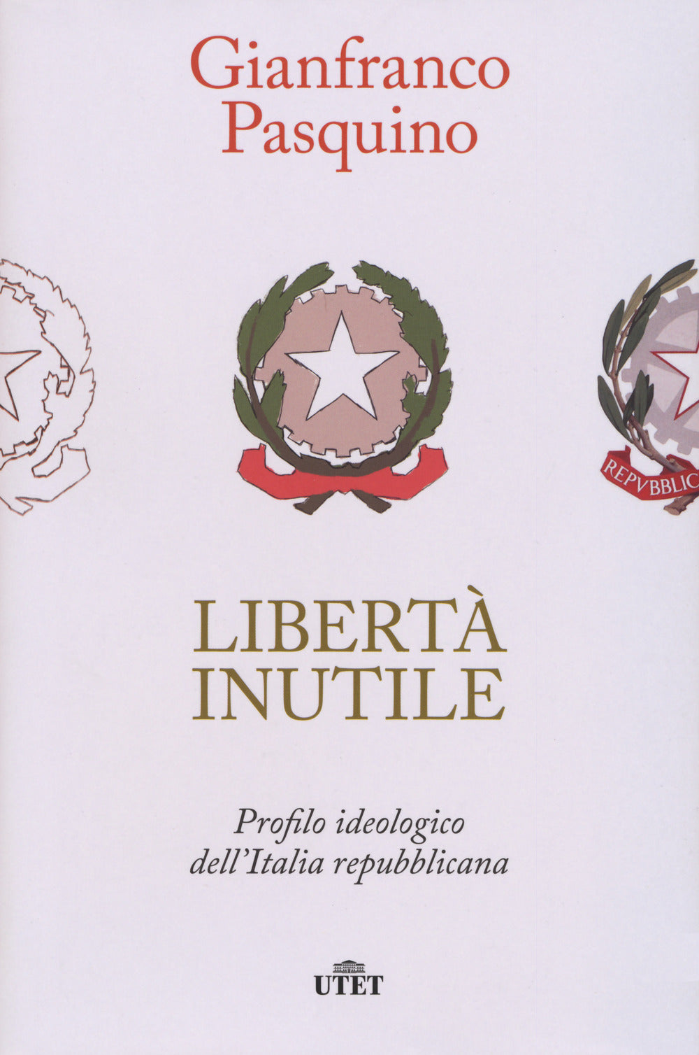 Libertà inutile. Profilo ideologico dell'Italia repubblicana.