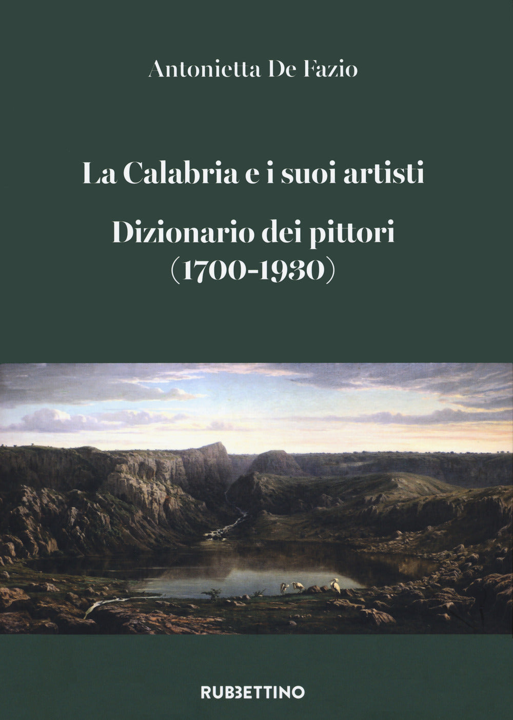 La Calabria e i suoi artisti. Dizionario dei pittori (1700-1930).