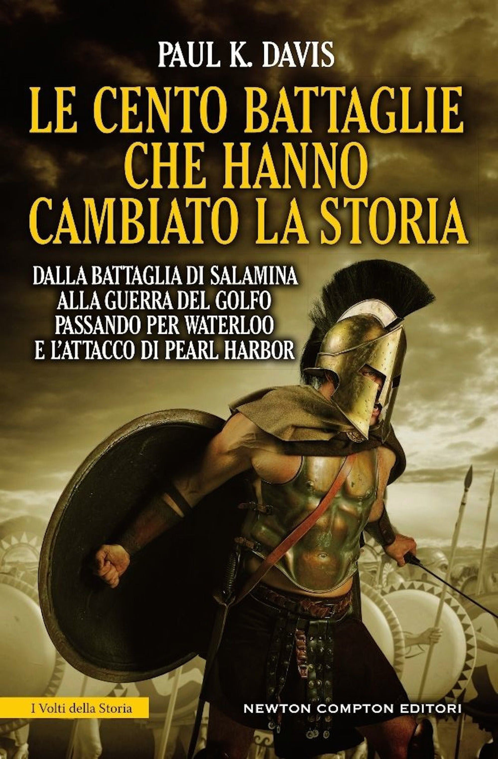 Le cento battaglie che hanno cambiato la storia.