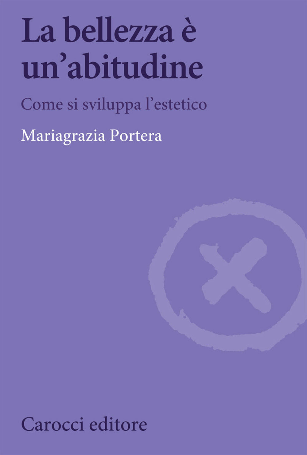 La bellezza è un'abitudine. Come si sviluppa l'estetico.