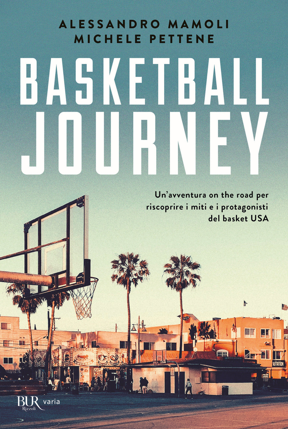 Basketball journey. Un'avventura on the road per riscoprire i miti e i protagonisti del basket USA.