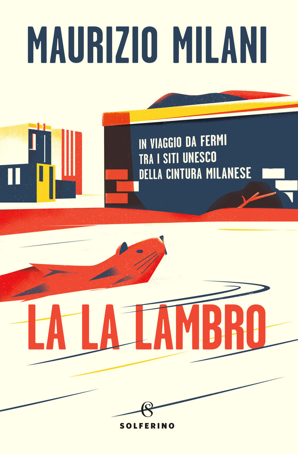 La la Lambro. In viaggio da fermi tra i siti Unesco della cintura milanese.