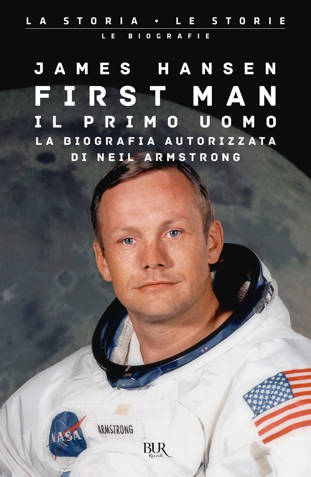 First man. Il primo uomo. La biografia autorizzata di Neil Armstrong.