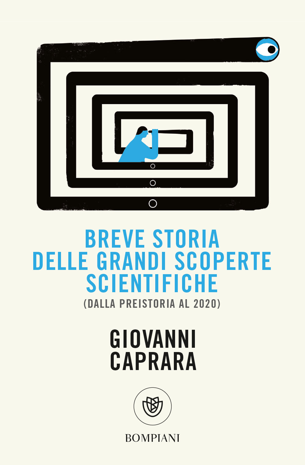 Breve storia delle grandi scoperte scientifiche. Dalla preistoria al 2020