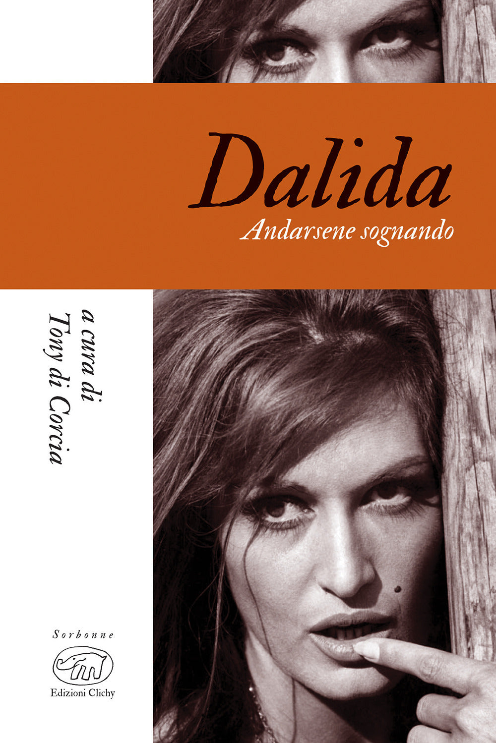 Dalida. Andarsene sognando.