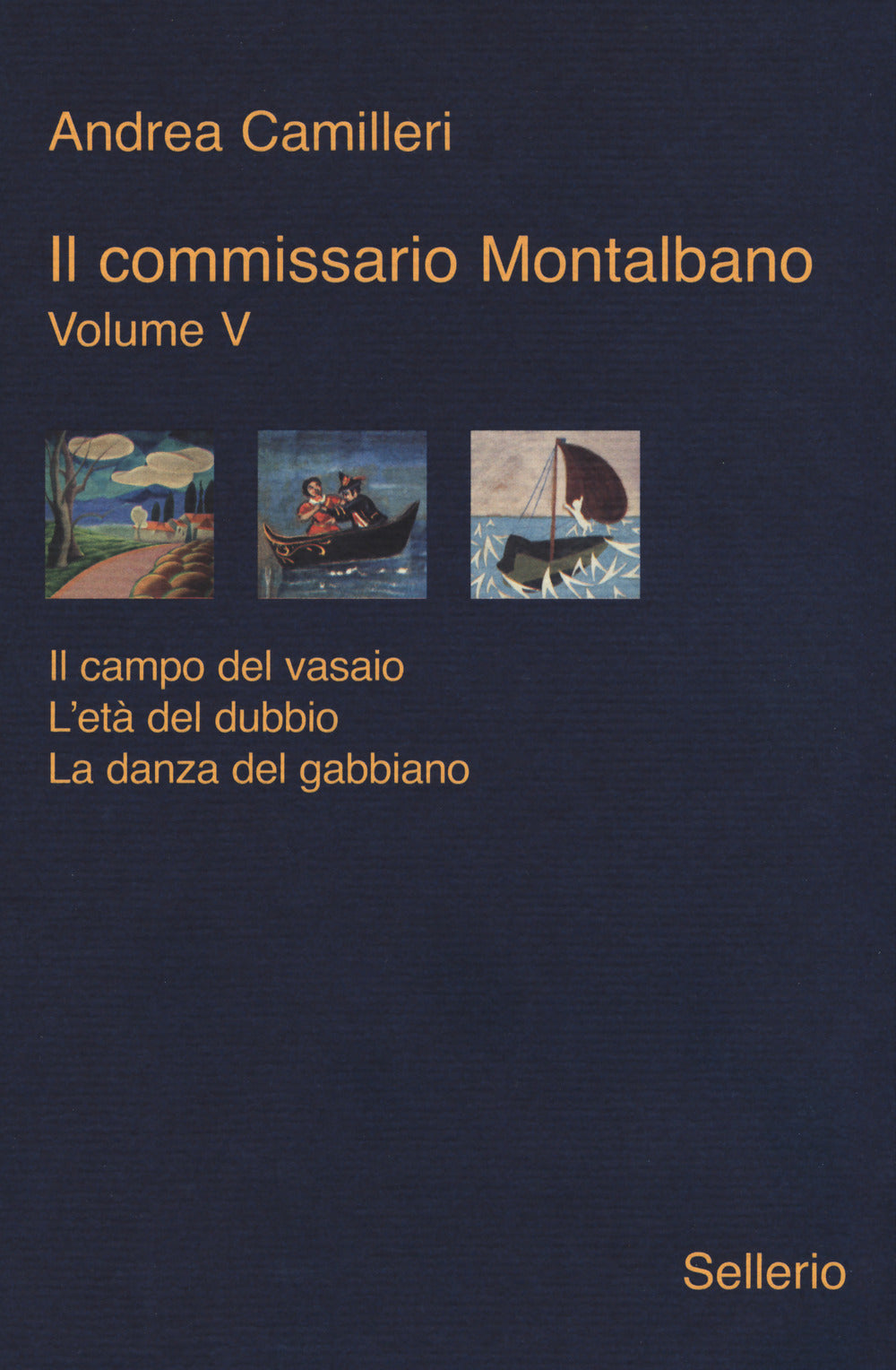 Il commissario Montalbano: Il campo del vasaio-L'età del dubbio-La danza del gabbiano. Vol. 5.