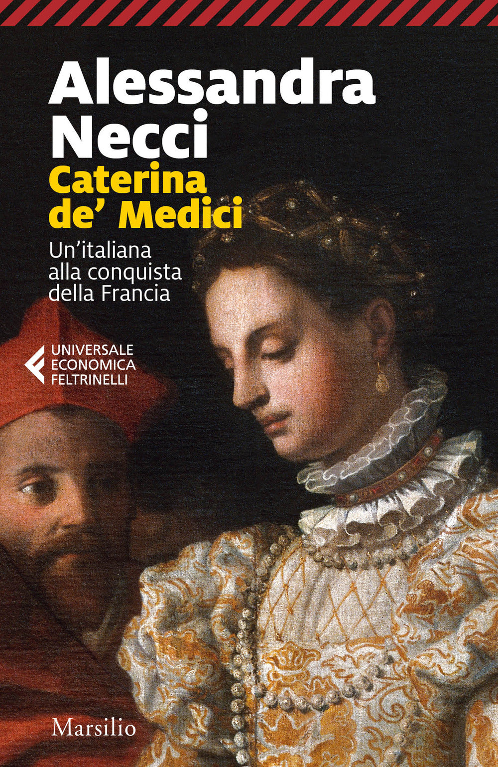 Caterina de' Medici. Un'italiana alla conquista della Francia.