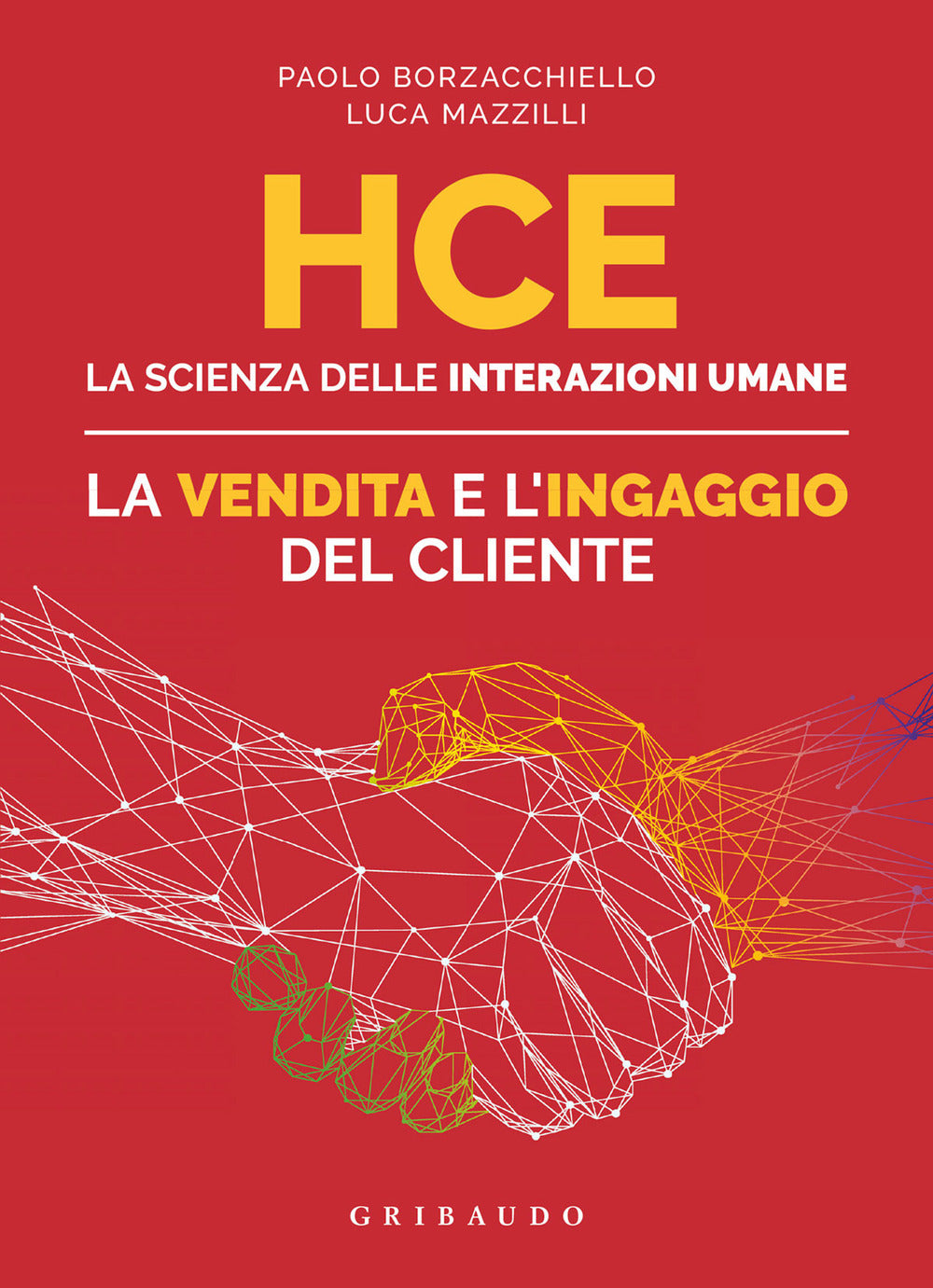 HCE. La scienza delle interazioni umane. La vendita e l'ingaggio del cliente.