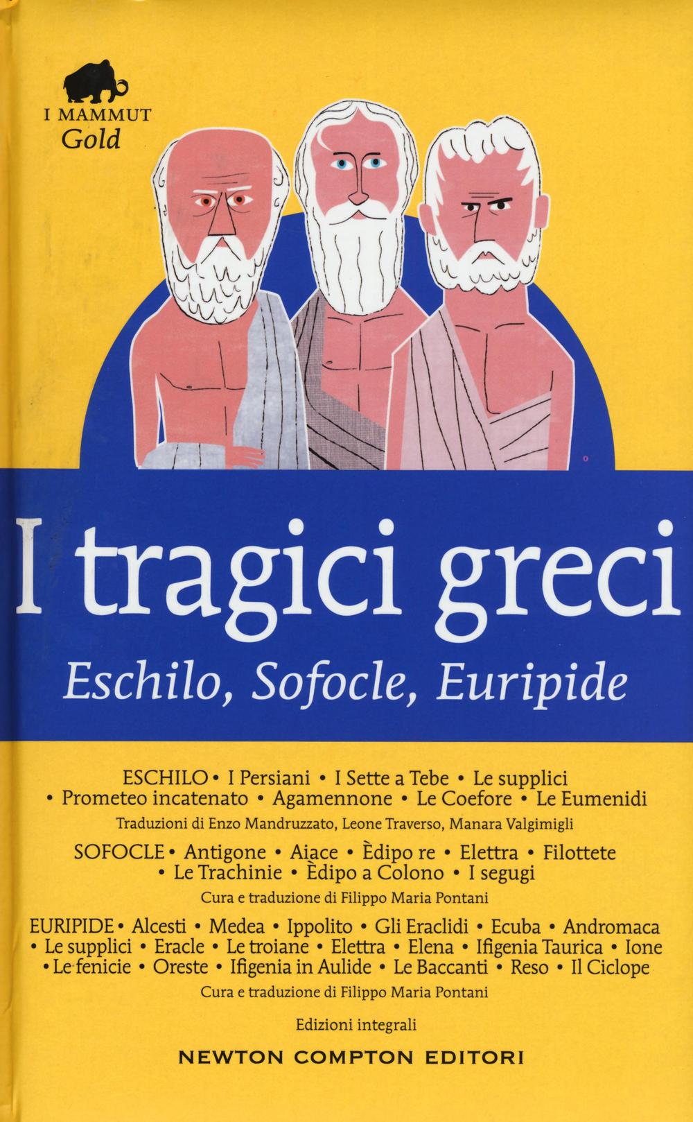 I tragici greci. Eschilo, Sofocle, Euripide. Ediz. integrale.