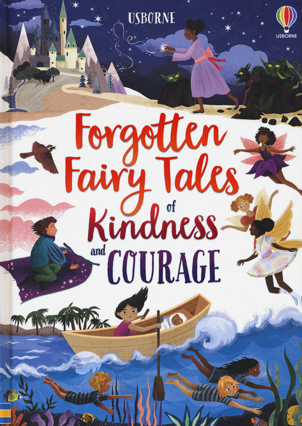 Forgotten fairy tales of kindness and courage. Ediz. a colori.