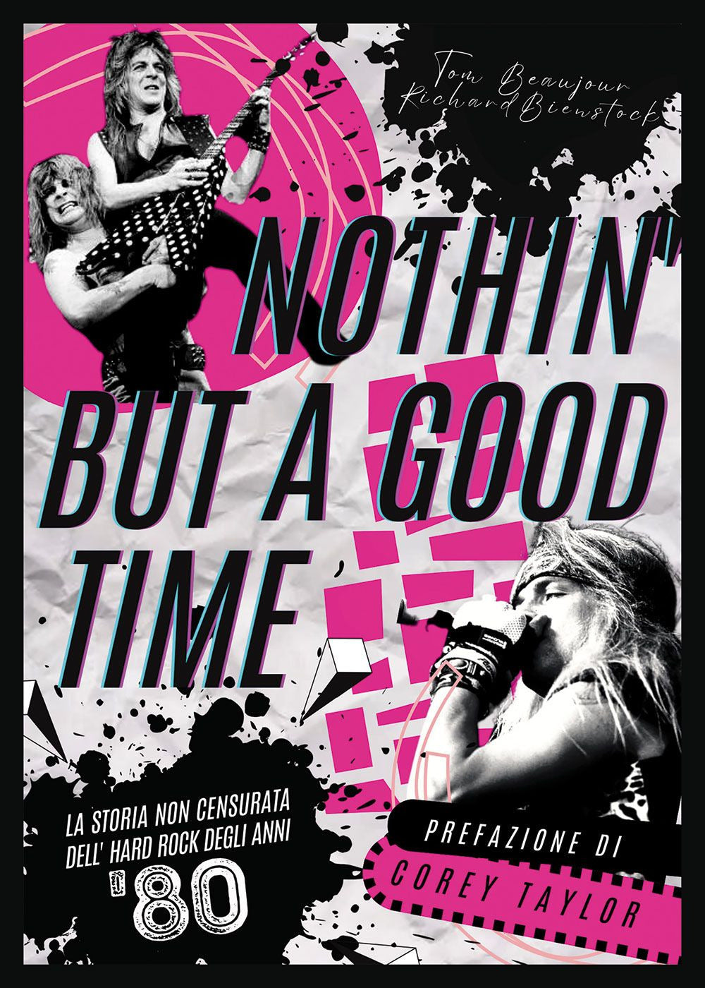 Nothin' but a good time. La storia non censurata dell'hard rock anni '80.