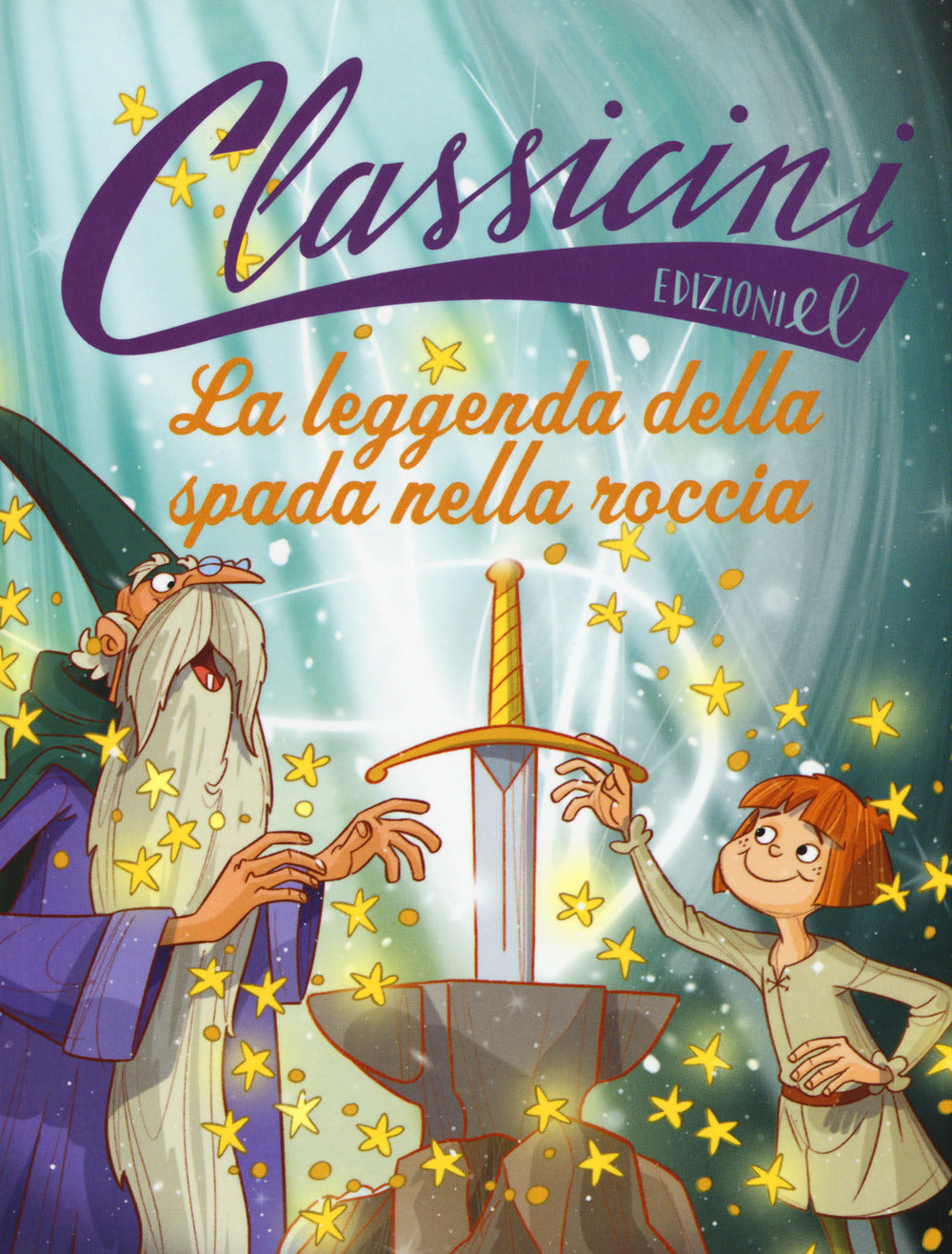 La leggenda della spada nella roccia. Classicini. Ediz. a colori.