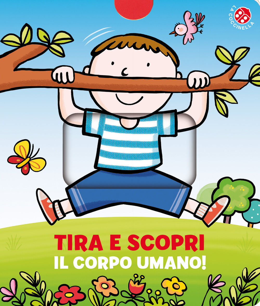 Tira e scopri il corpo umano. Ediz. a colori.