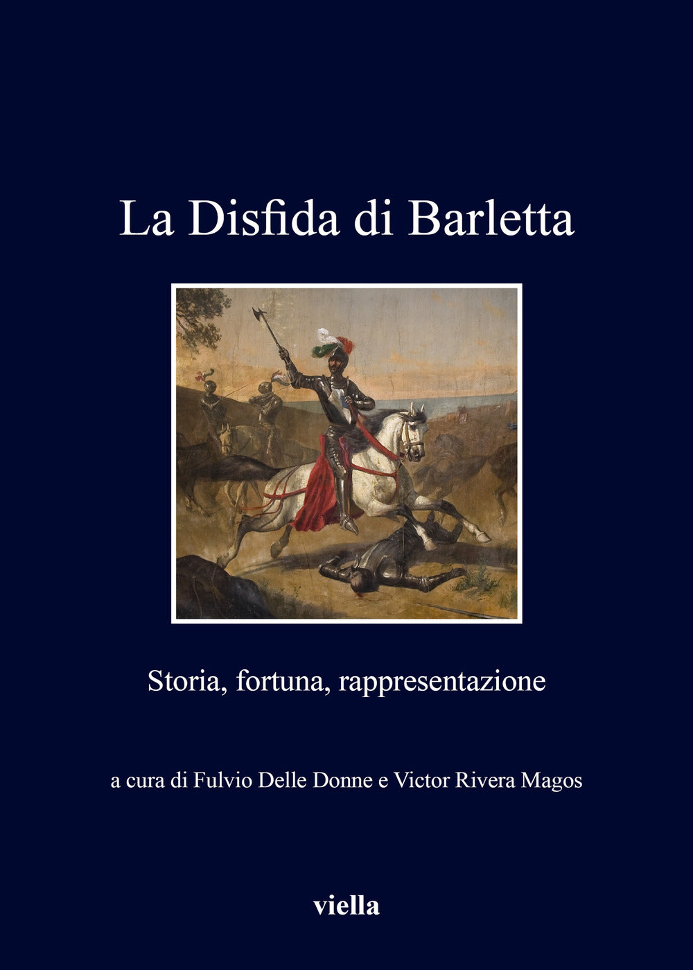 La disfida di Barletta. Storia, fortuna, rappresentazione.