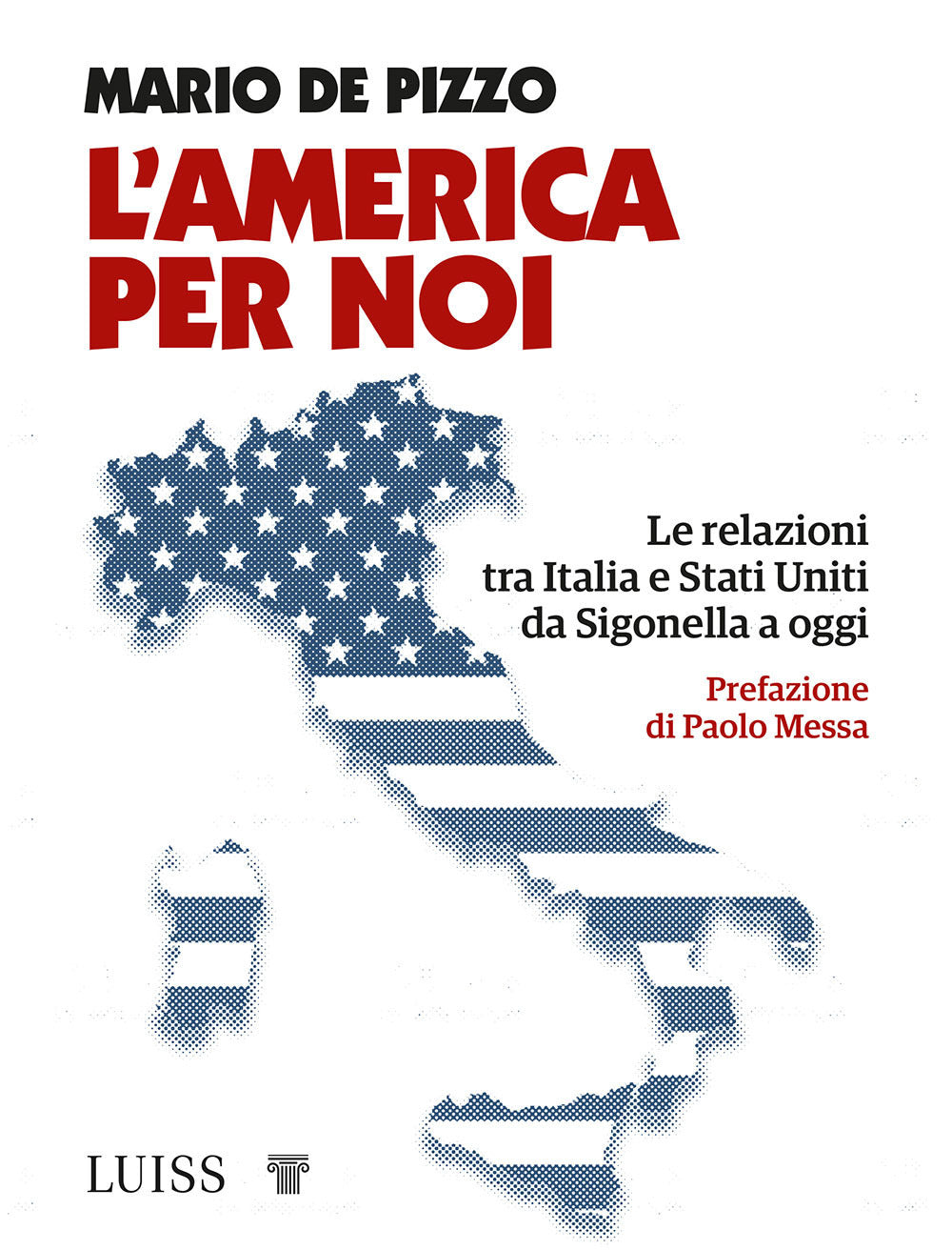 L'America per noi. Le relazioni tra Italia e Stati Uniti da Sigonella a oggi.