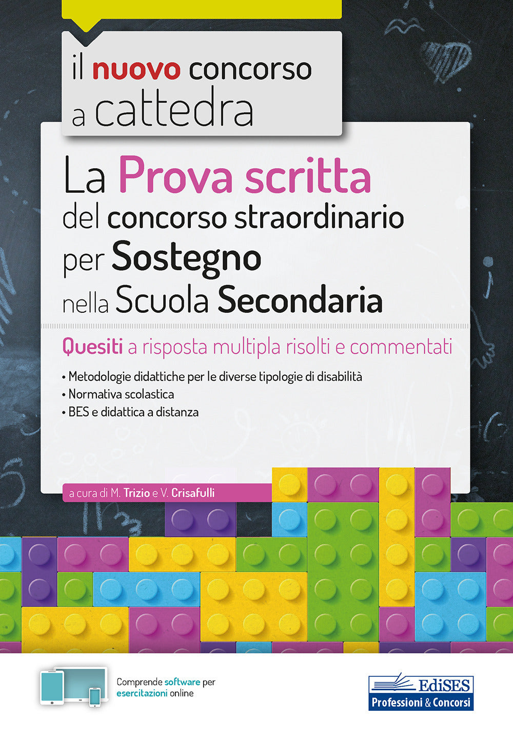 Il nuovo concorso a cattedra. La prova scritta del concorso straordinario per Sostegno nella Scuola secondaria. Quesiti a risposta multipla risolti e commentati. Con software di simulazione.