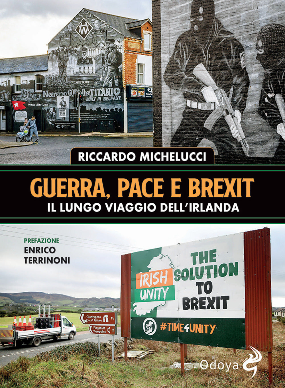 Guerra, pace e Brexit. Il lungo viaggio dell'Irlanda.