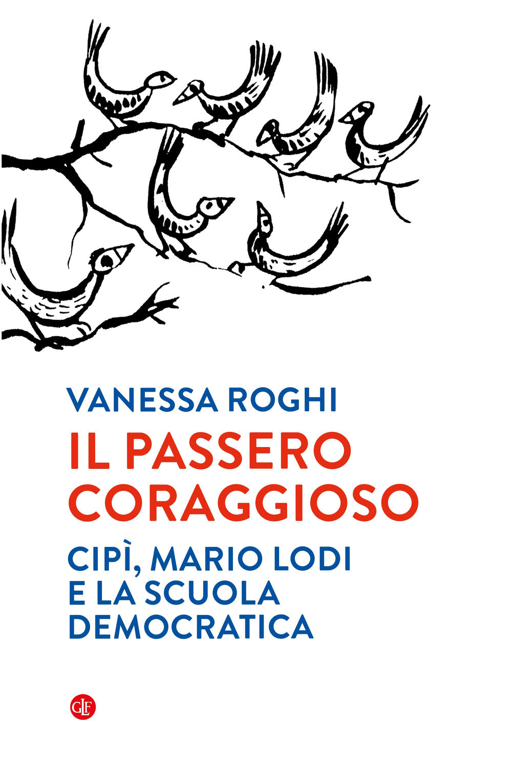 Il passero coraggioso. «Cipì», Mario Lodi e la scuola democratica.