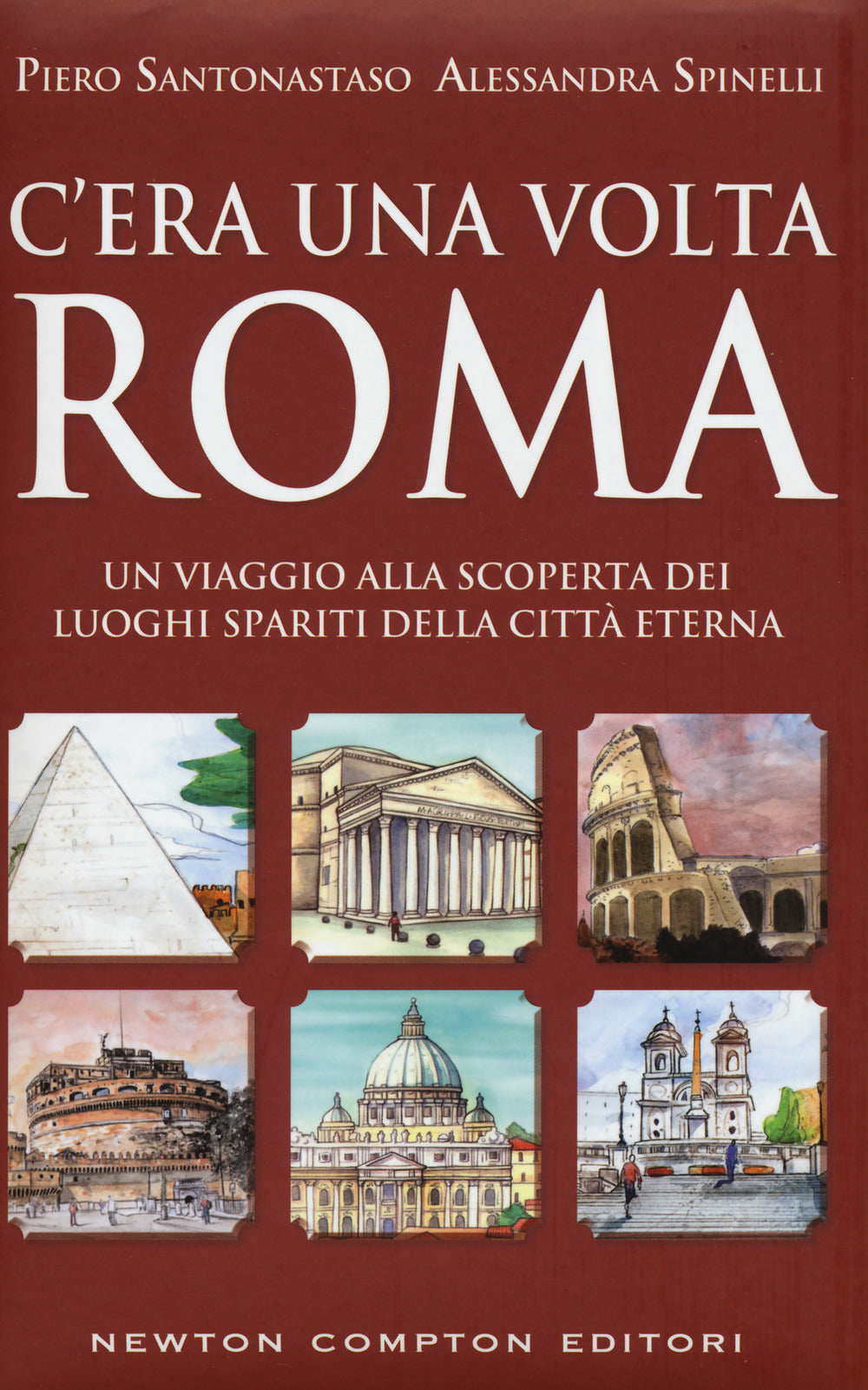 C'era una volta Roma. Un viaggio alla scoperta dei luoghi spariti della città eterna.