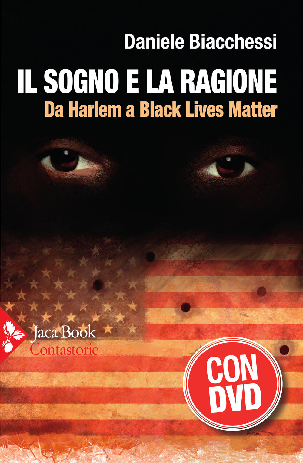 Il sogno e la ragione. Da Harlem a Black Lives Matter. Con DVD video