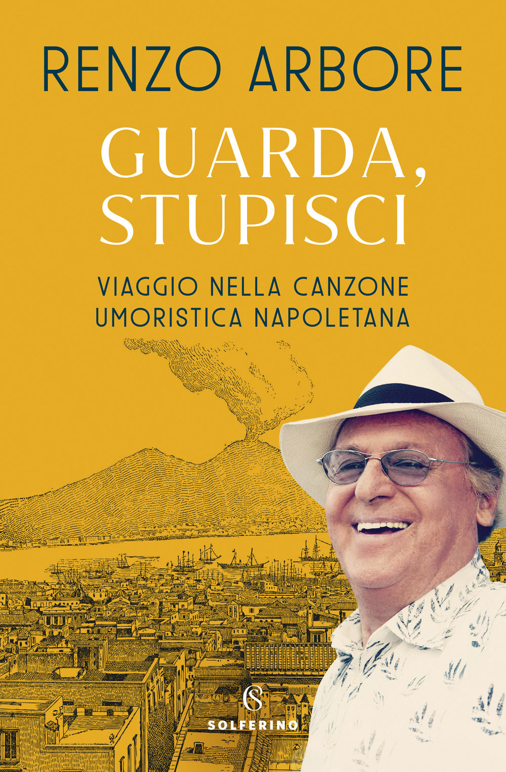 Guarda, stupisci. Viaggio nella canzone umoristica napoletana.