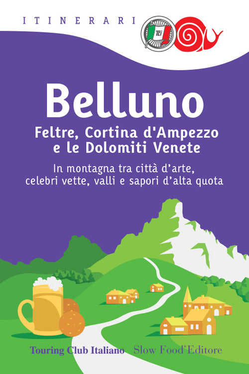 Belluno, Feltre, Cortina d'Ampezzo e le Dolomiti venete.