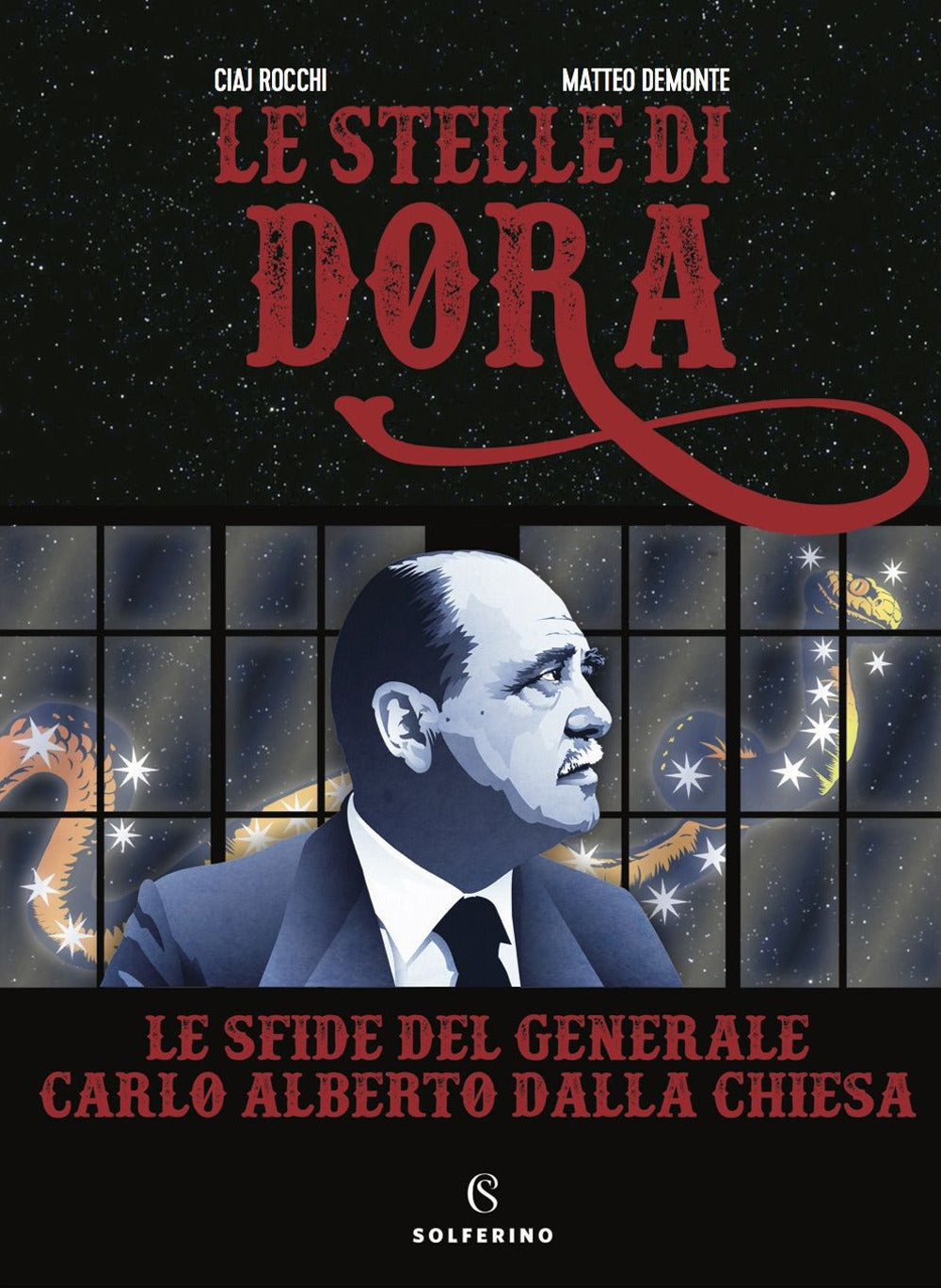 Le stelle di Dora. Le sfide del generale Carlo Alberto Dalla Chiesa.