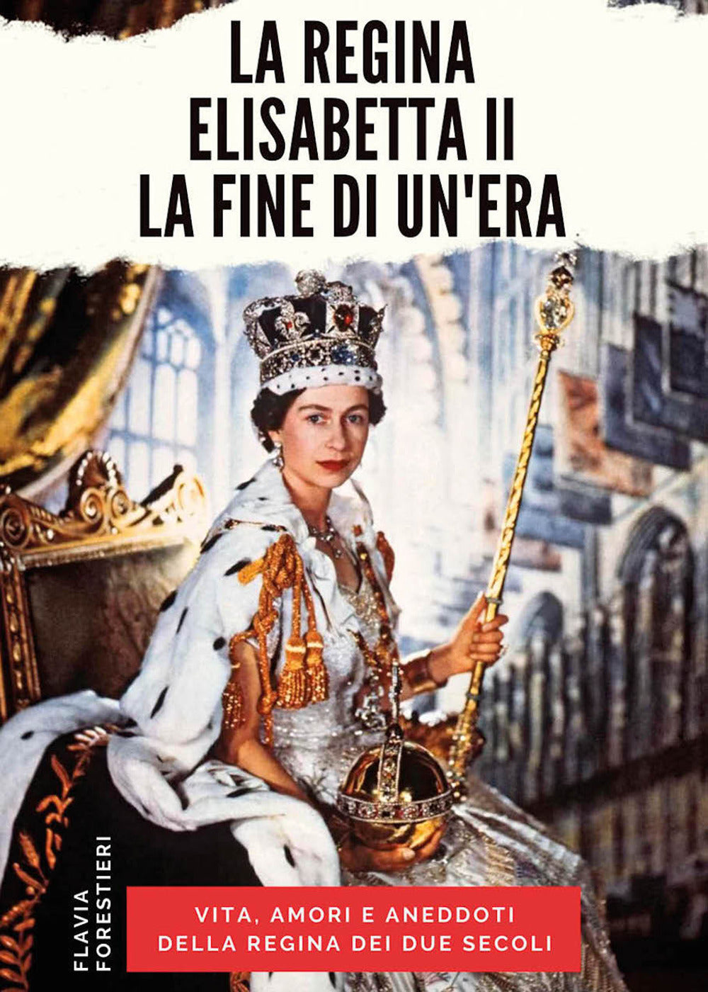 La regina Elisabetta II. La fine di un'era.