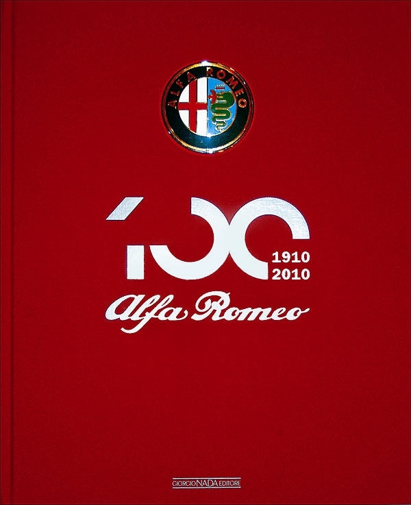 Alfa Romeo. Il libro ufficiale. Edizione del Centenario