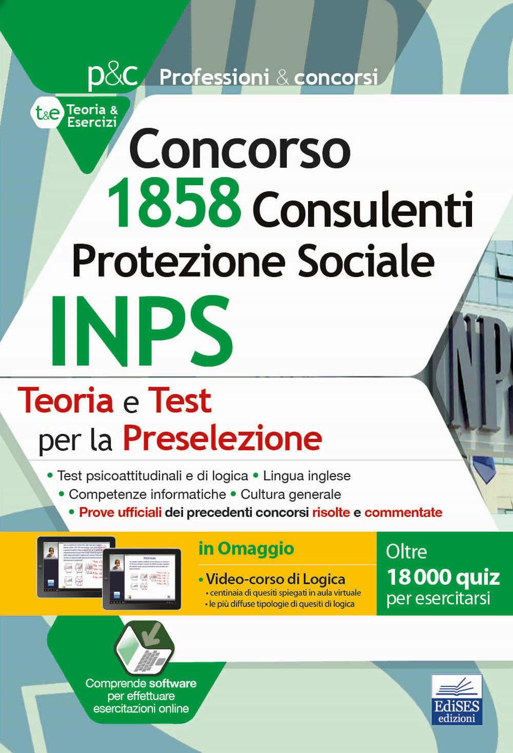 Concorso 1.858 Consulenti Protezione Sociale INPS: teoria e test per la preselezione. Con espansioni online. Con software di simulazione.