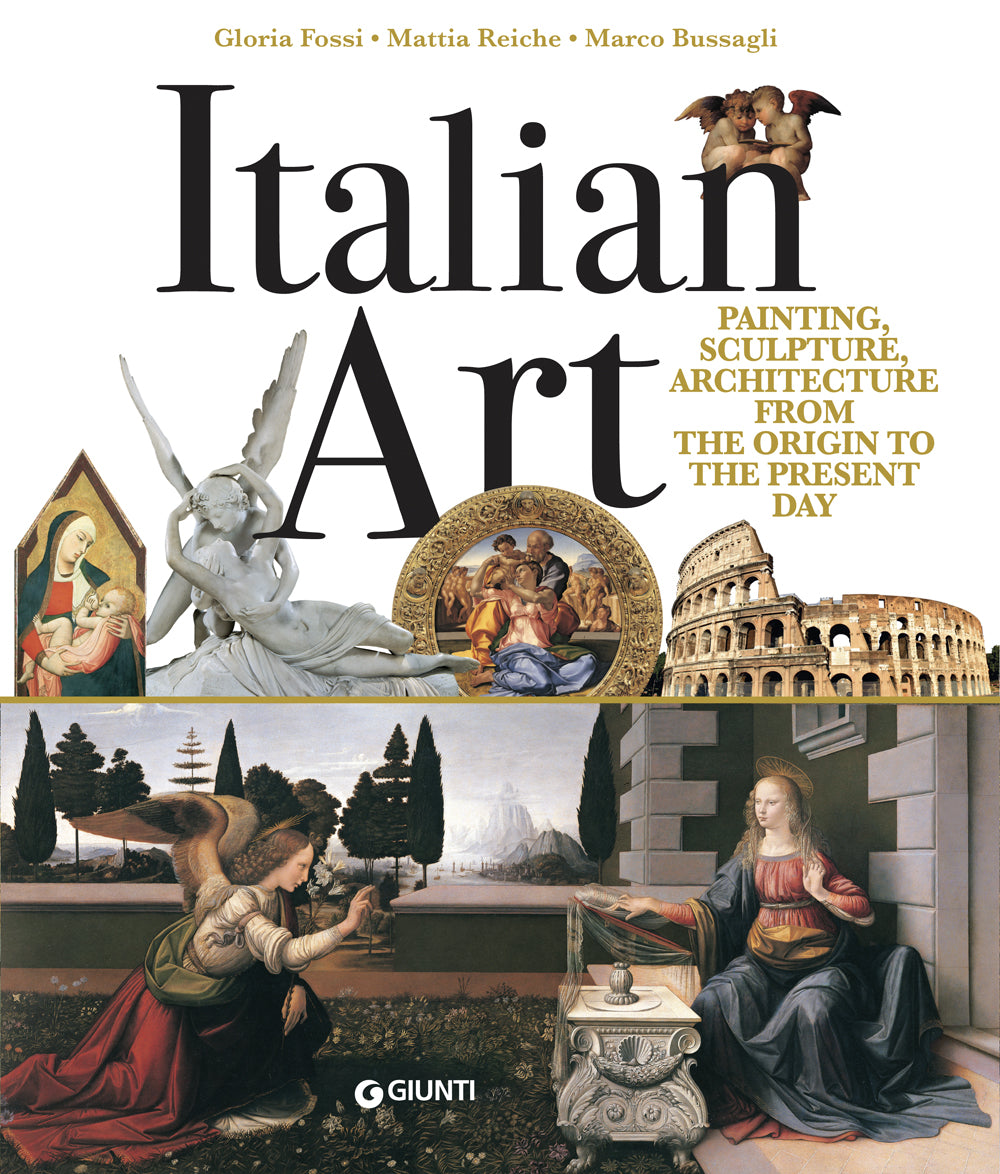 Italian Art. Painting, Sculpture, Architecture from the Origins to the Present Day