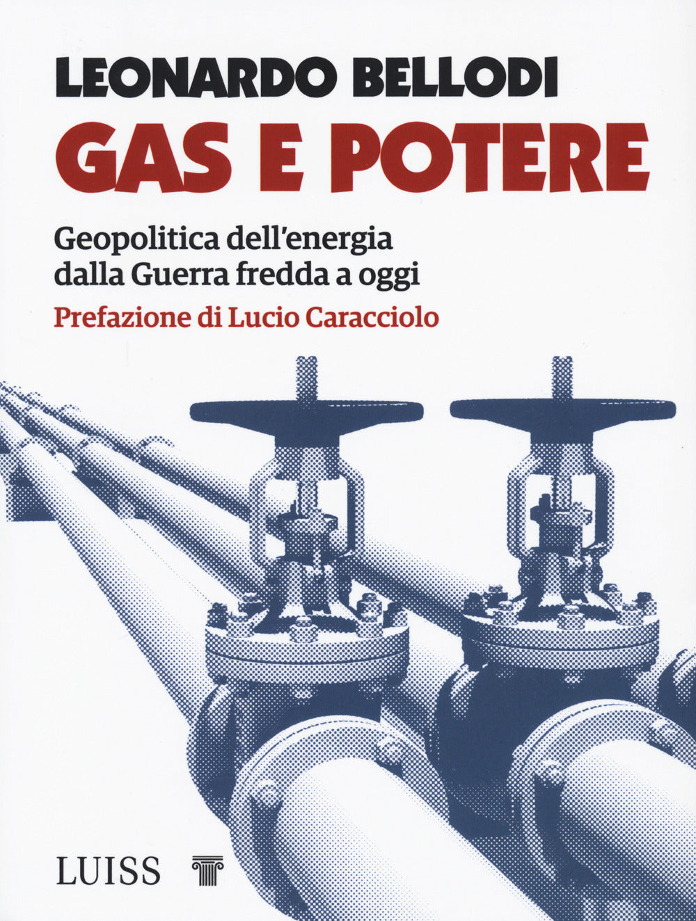 Gas e potere. Geopolitica dell'energia dalla Guerra fredda a oggi.