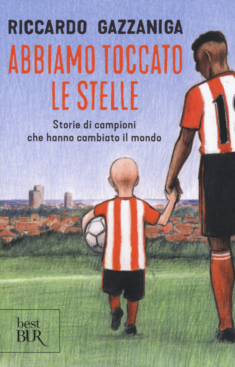 Abbiamo toccato le stelle. Storie di campioni che hanno cambiato il mondo.