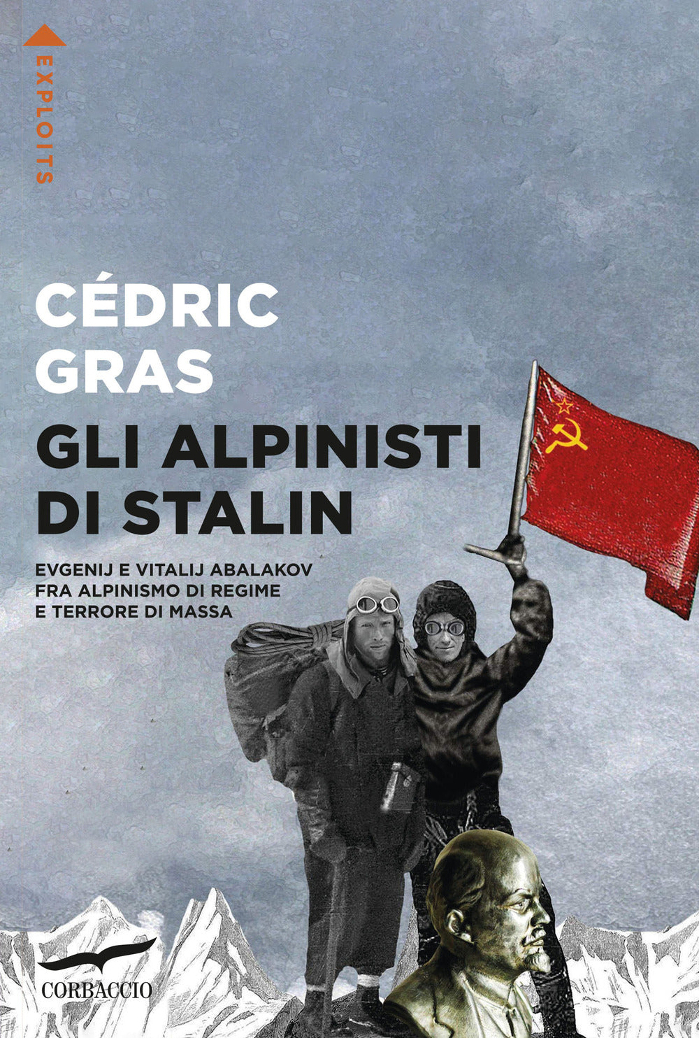 Gli alpinisti di Stalin. Evgenij e Vitalij Abalakov fra alpinismo di regime e terrore di massa.