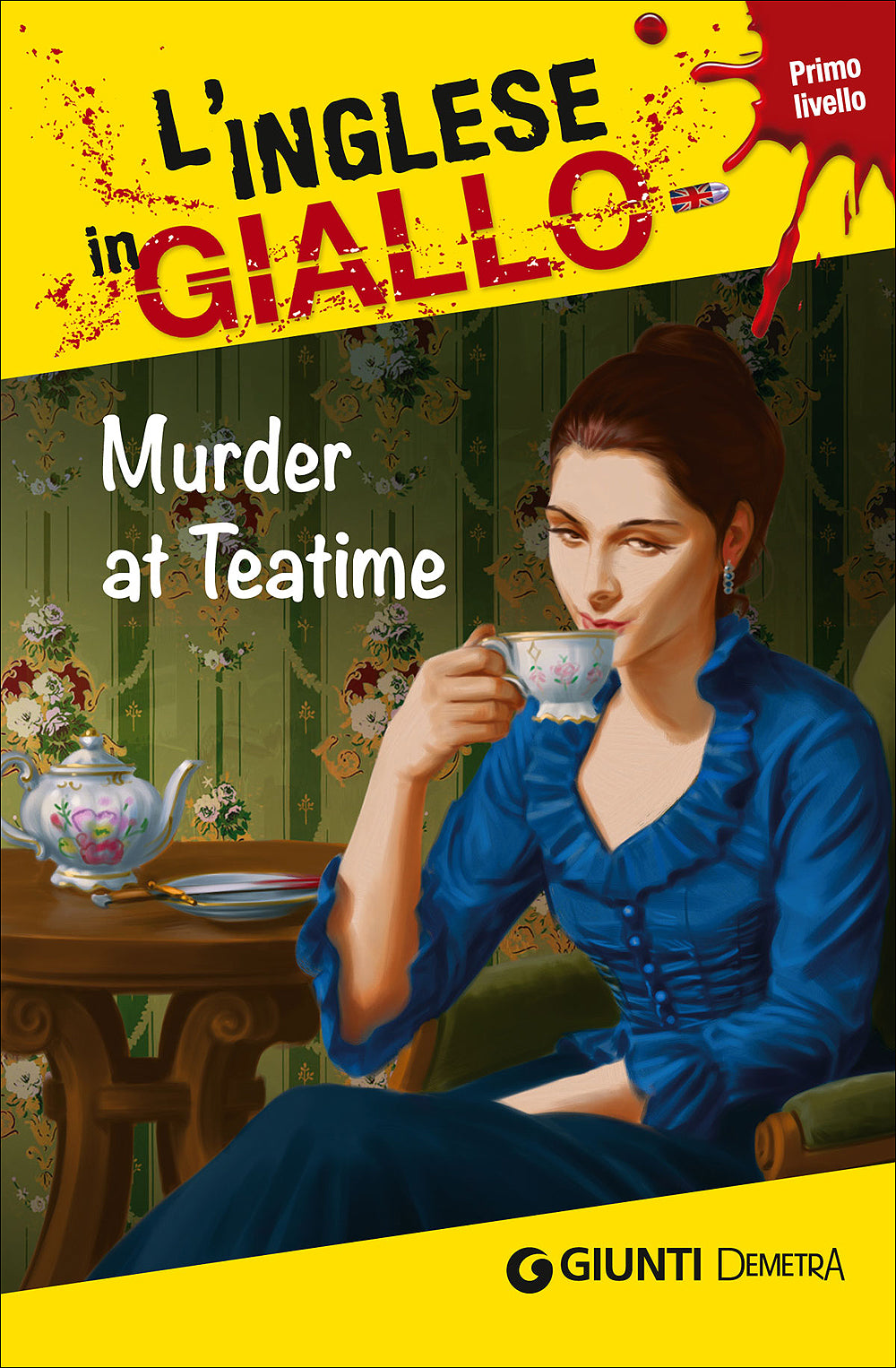 Murder at Teatime. I racconti che migliorano il tuo inglese - Primo livello