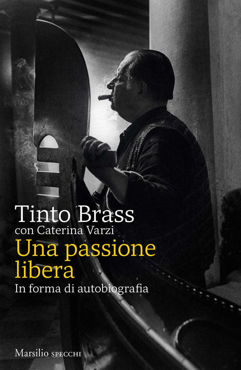 Una passione libera. In forma di autobiografia.