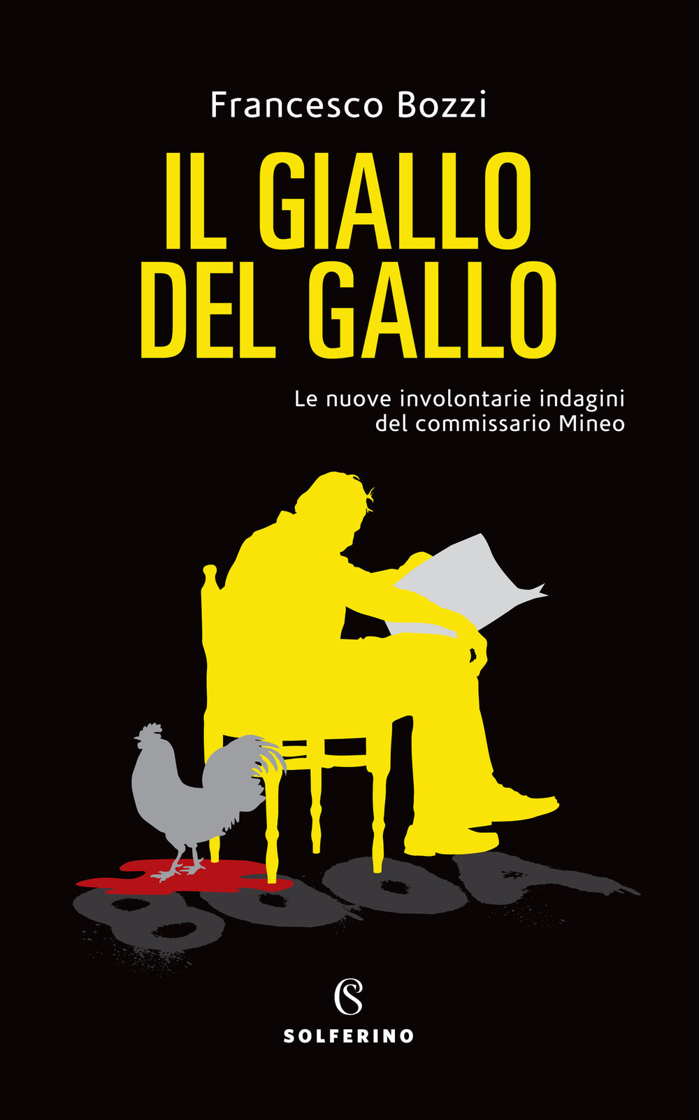 Il giallo del gallo. Le nuove involontarie indagini del commissario Mineo.