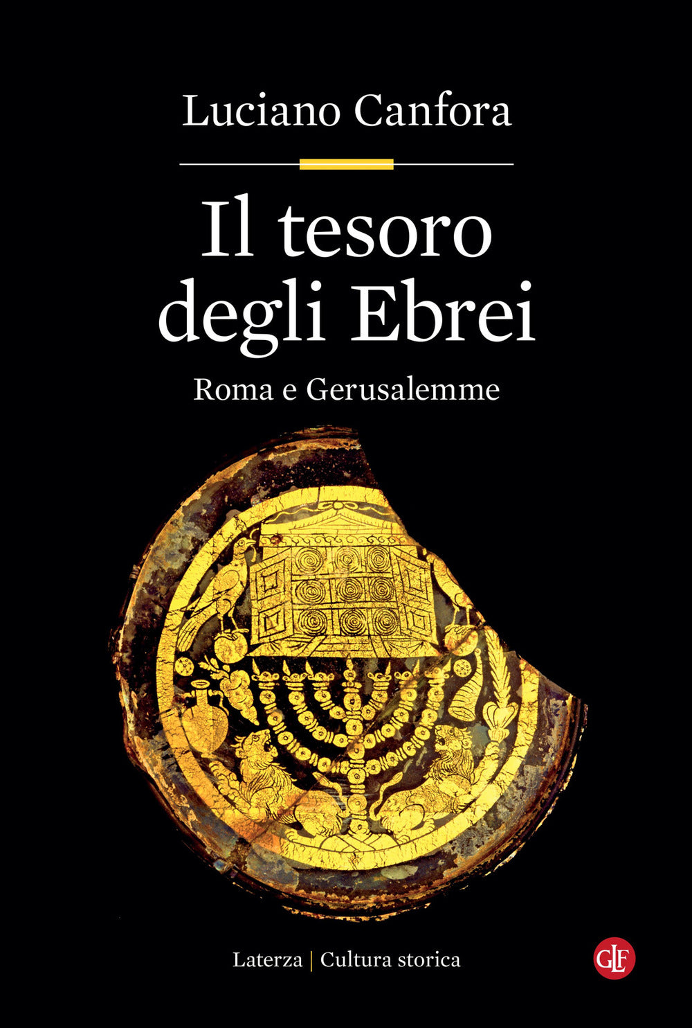 Il tesoro degli ebrei. Roma e Gerusalemme.