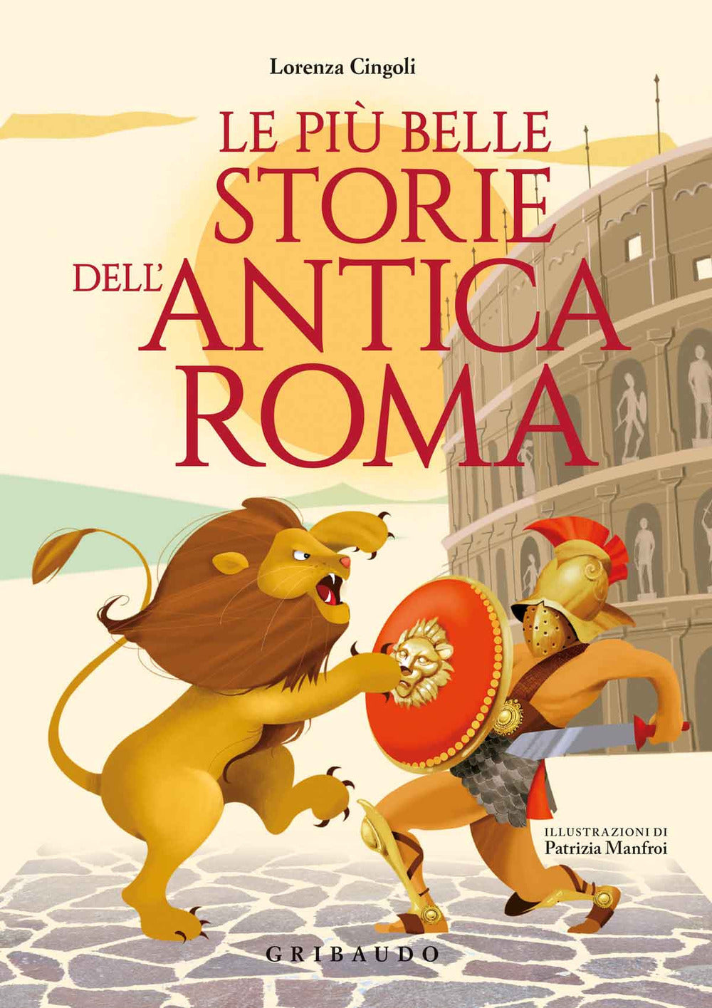 Le più belle storie dell'antica Roma.