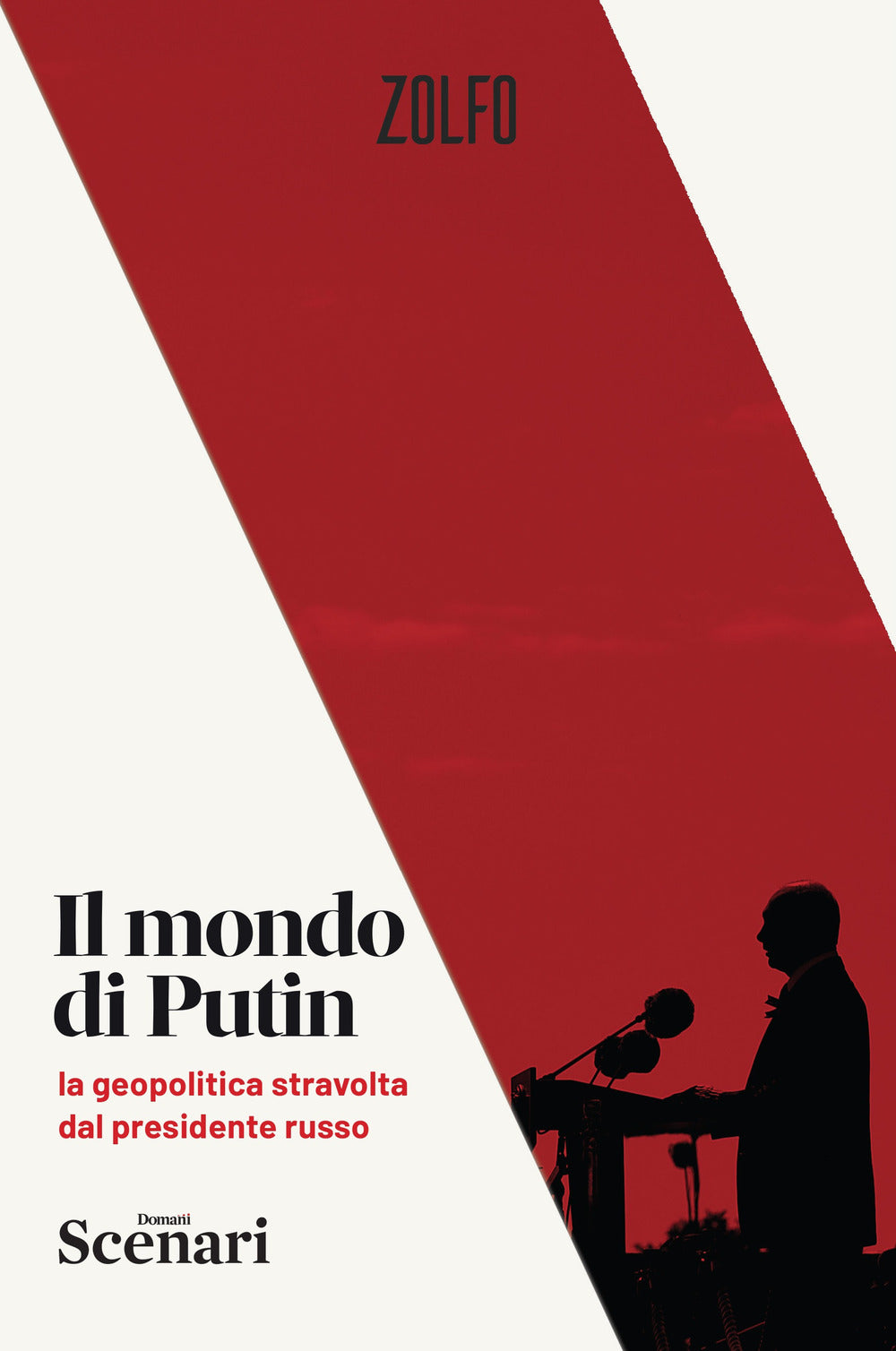 Il mondo di Putin. La geopolitica stravolta dal presidente russo.