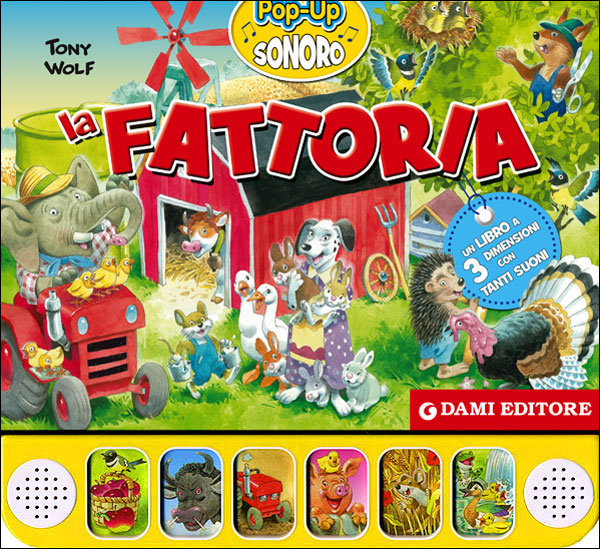La Fattoria. Pop-up sonoro - Un libro a 3 dimensioni con tanti suoni